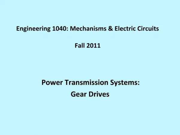 Engineering 1040: Mechanisms Electric Circuits Fall 2011