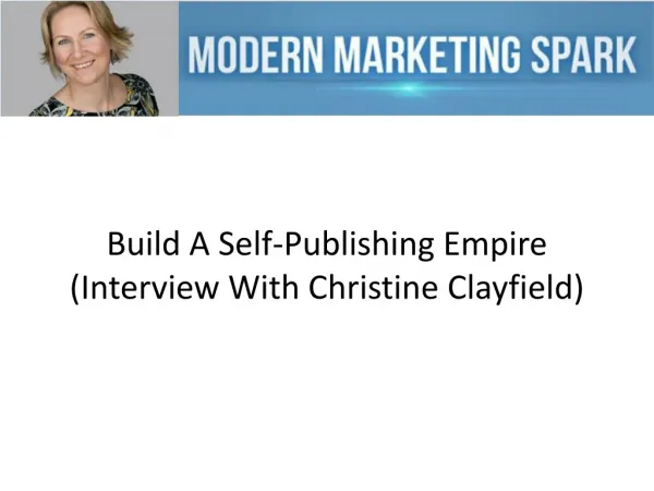 Build A Self-Publishing Empire (Interview With Christine Cla