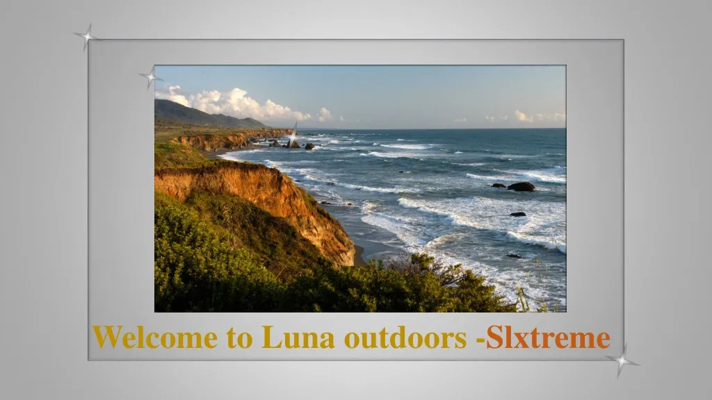 welcome to luna outdoors slxtreme