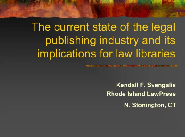 the current state of the legal publishing industry and its implications for law libraries