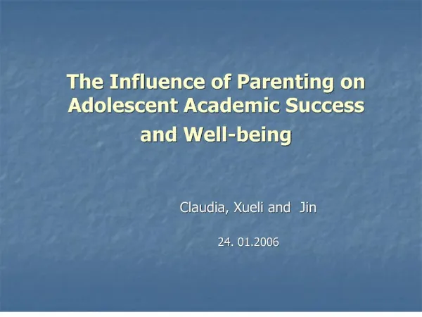 the influence of parenting on adolescent academic success and well-being