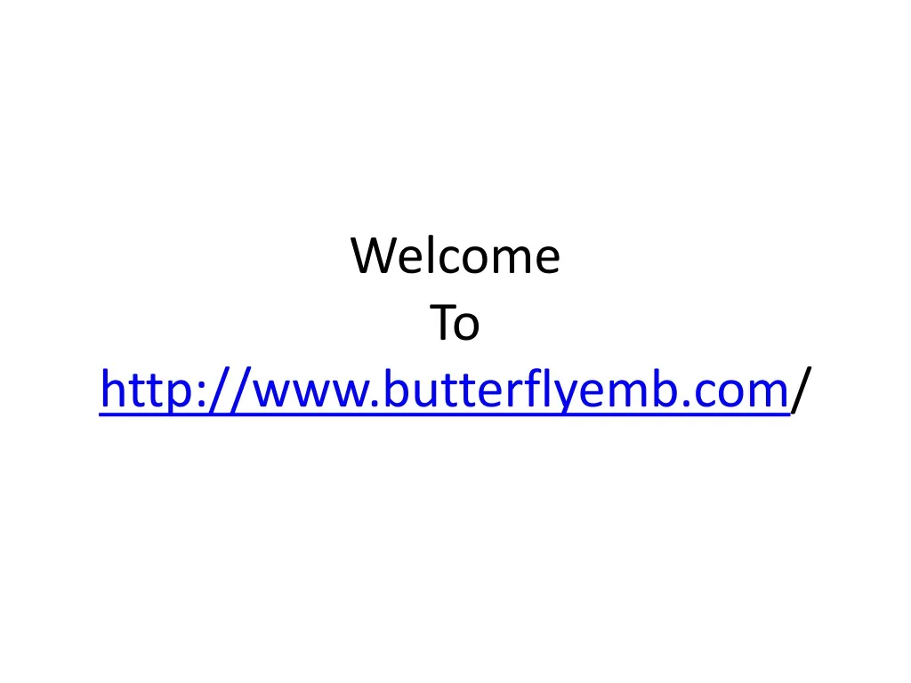 welcome to http www butterflyemb com