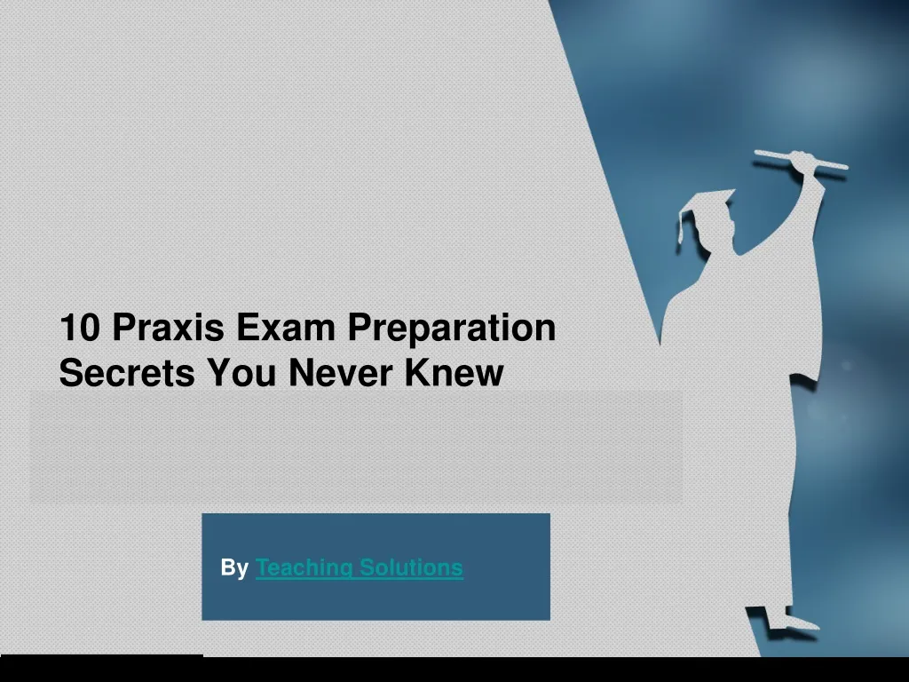10 praxis exam preparation secrets you never knew