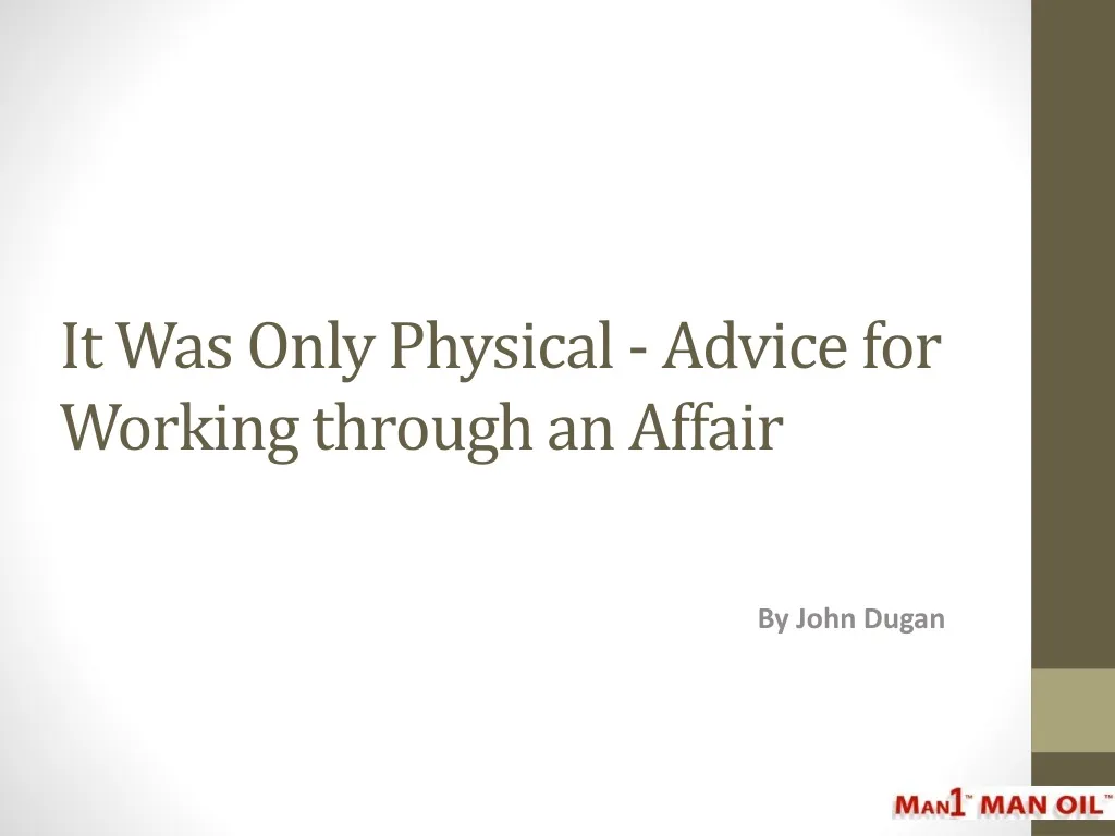 it was only physical advice for working through an affair