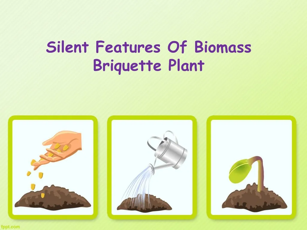 silent features of biomass briquette plant