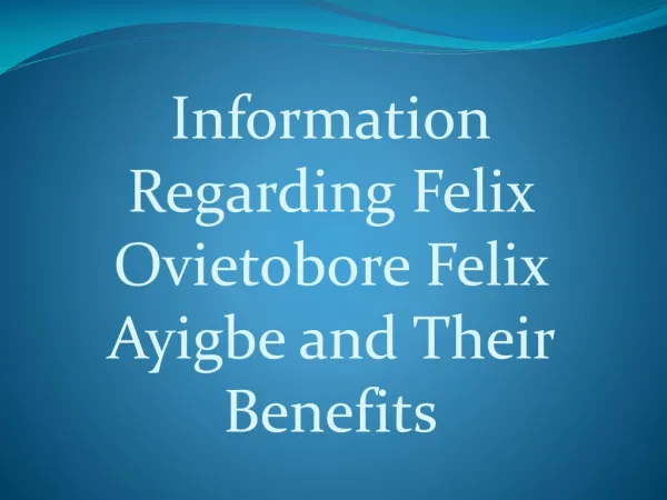 Information Regarding Felix Ovietobore Felix Ayigbe