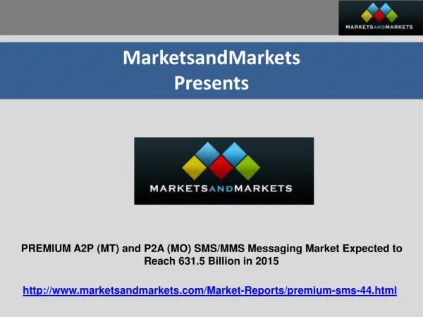 PREMIUM A2P (MT) and P2A (MO) SMS/MMS Messaging Market 2015