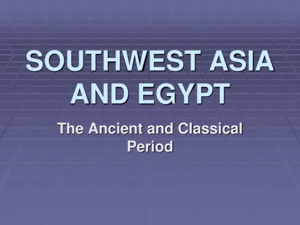 SOUTHWEST ASIA AND EGYPT