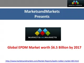 Global EPDM Market worth $6.5 Billion by 2017 - slide 1
