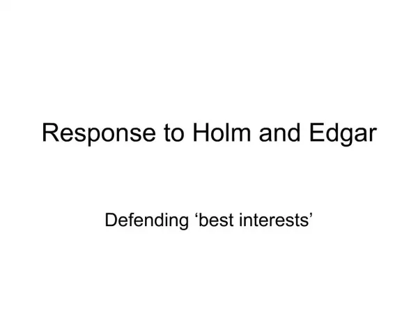 Response to Holm and Edgar