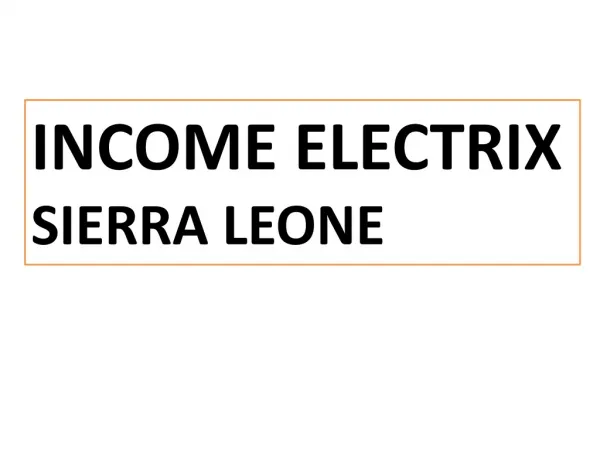 Income Electrix Sierra Leone