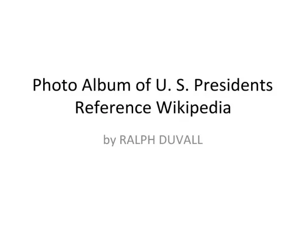 Photo Album of U. S. Presidents Reference Wikipedia