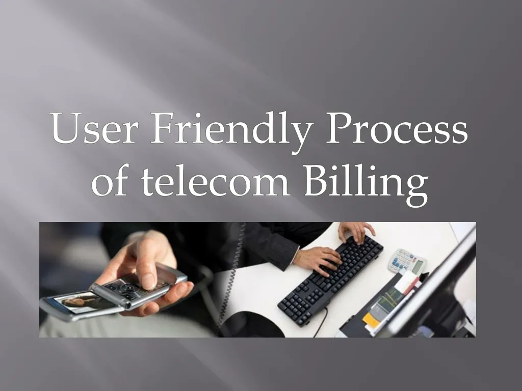 user friendly process of telecom billing