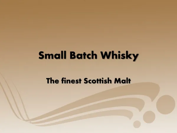 Small Batch Reserve: The Finest Scottish Whisky