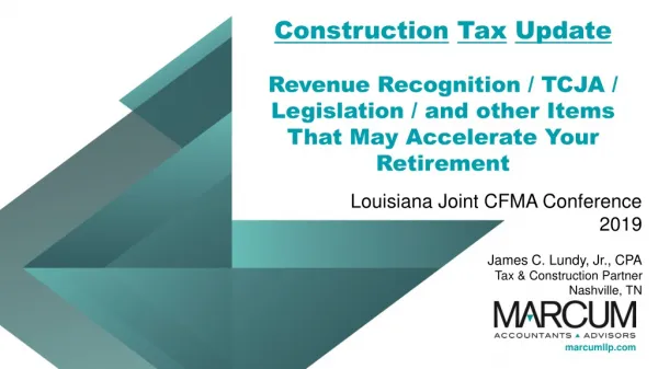 Louisiana Joint CFMA Conference 2019 James C. Lundy, Jr., CPA Tax &amp; Construction Partner