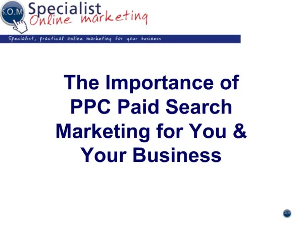 The Importance of PPC Paid Search Marketing for You Your Business