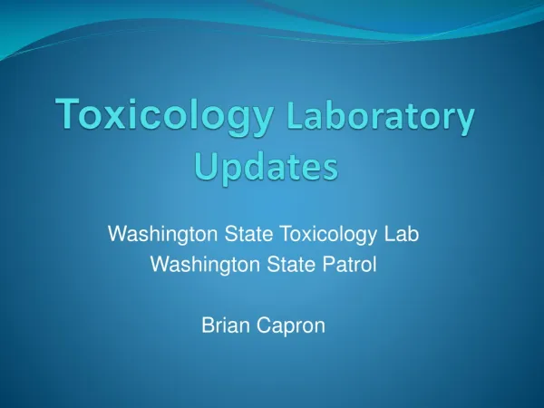 Toxicology Laboratory Updates