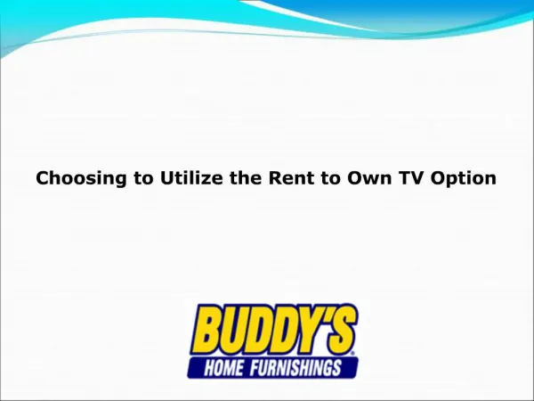 Choosing to Utilize the Rent to Own TV Option