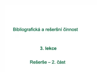 Bibliografick a re er n cinnost 3. lekce Re er e 2. c st - slide 1