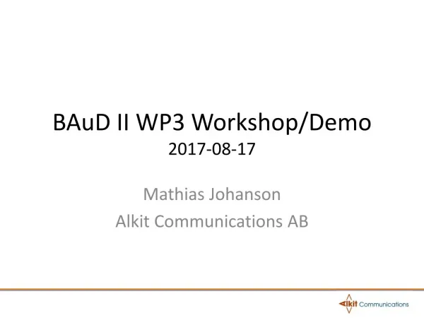 BAuD II WP3 Workshop/Demo 2017-08-17
