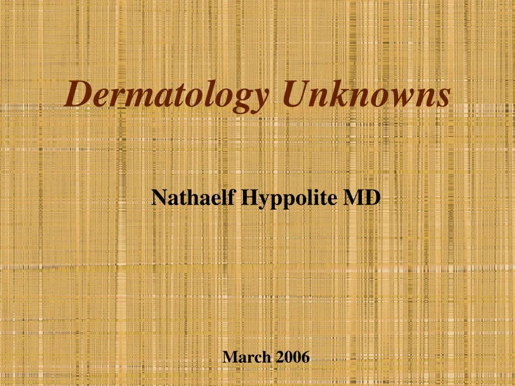 dermatology unknowns