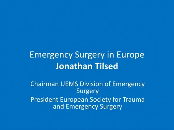Emergency Surgery in Europe Jonathan Tilsed