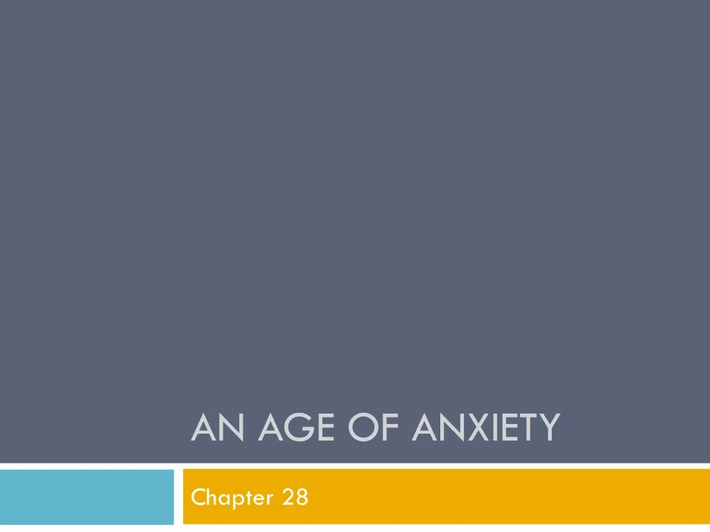 an age of anxiety