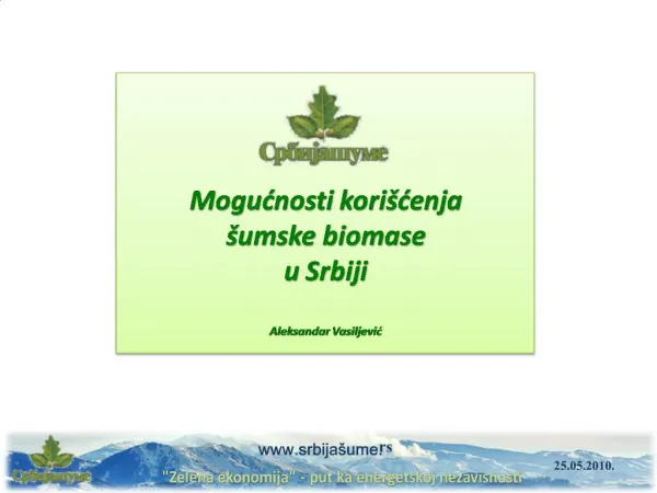 Mogucnosti kori cenja umske biomase u Srbiji Aleksandar Vasiljevic