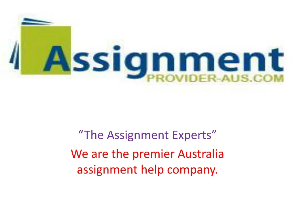 the assignment experts we are the premier australia assignment help company