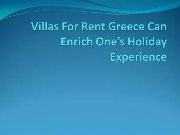 Villas For Rent Greece Can Enrich One’s Holiday Experience