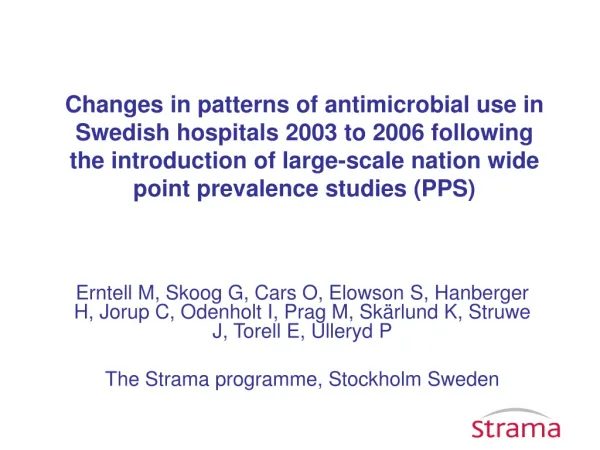 Swedish Point Prevalence Studies PPS 2003, 2004 and 2006 (For method, Skoog, ECCMID 2004)