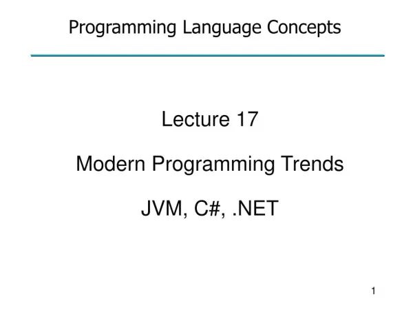 Lecture 17 Modern Programming Trends JVM, C#, .NET