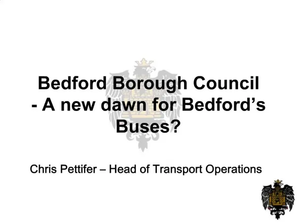 Bedford Borough Council - A new dawn for Bedford s Buses