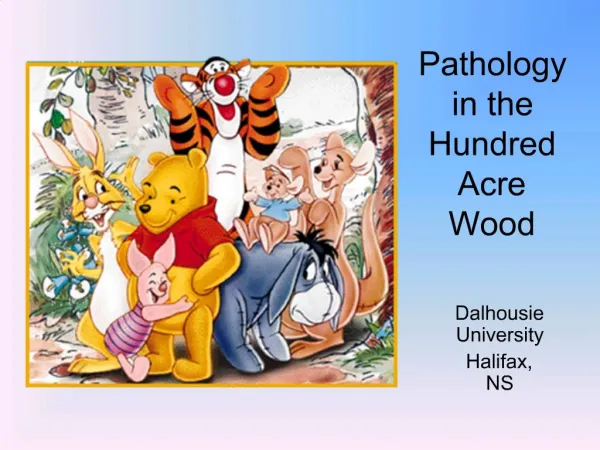 Pathology in the Hundred Acre Wood