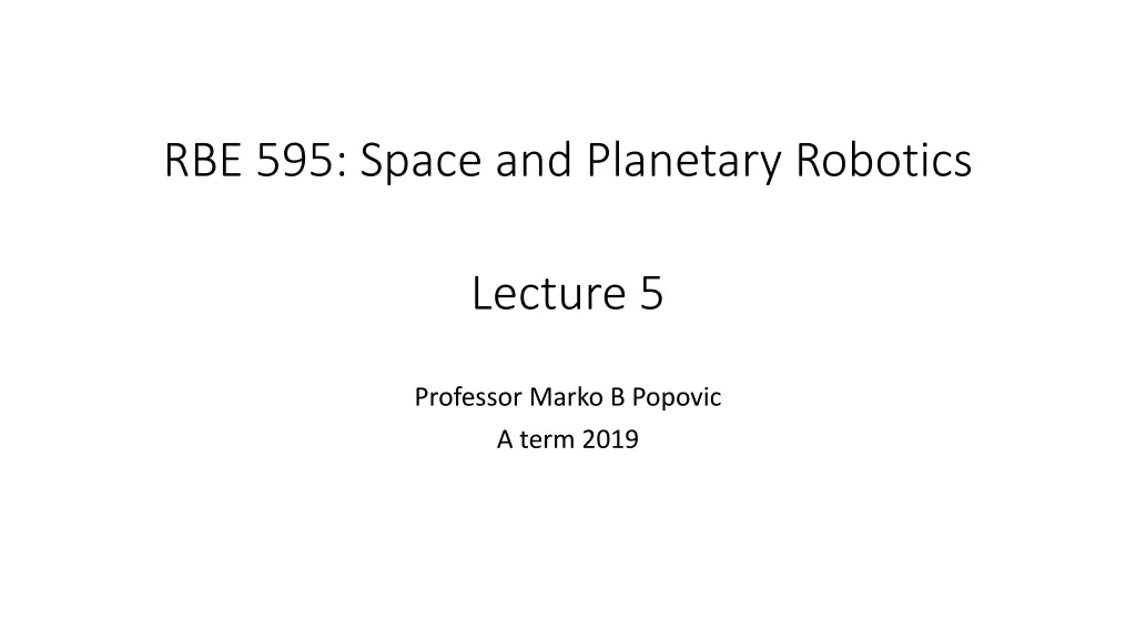 rbe 595 space and planetary robotics lecture 5