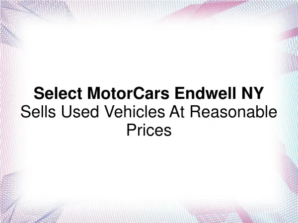 Select MotorCars Endwell NY Sells Reasonable Vehicles