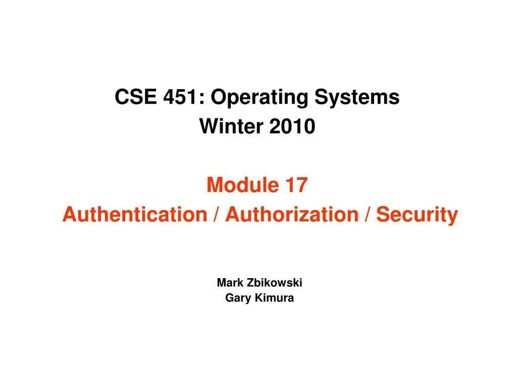cse 451 operating systems winter 2010 module 17 authentication authorization security