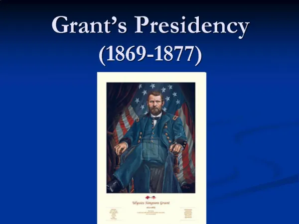 Grant s Presidency 1869-1877