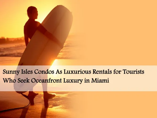 Sunny Isles Condos As Luxurious Rentals for Tourists