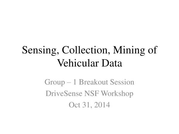 Sensing, Collection, Mining of Vehicular Data