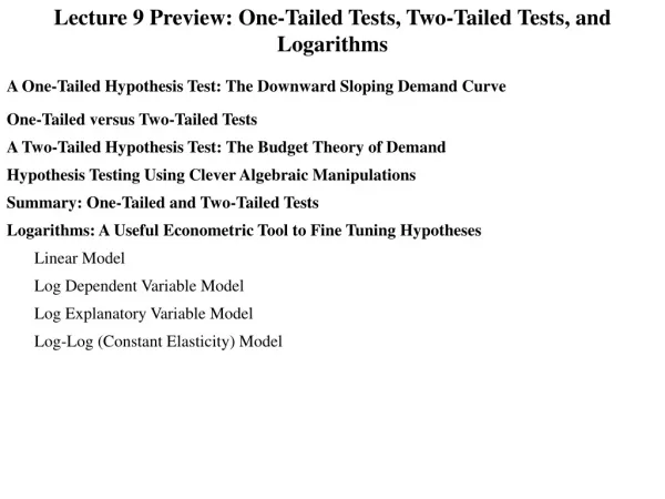 Lecture 9 Preview: One-Tailed Tests, Two-Tailed Tests, and Logarithms