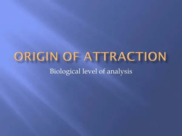 Origin of attraction