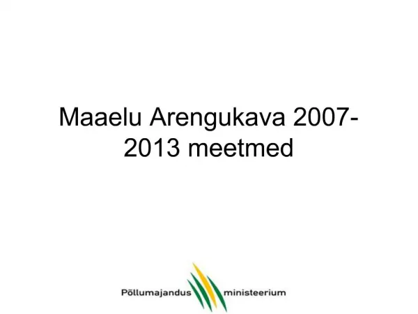Maaelu Arengukava 2007-2013 meetmed