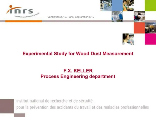 Experimental Study for Wood Dust Measurement F.X. KELLER Process Engineering department