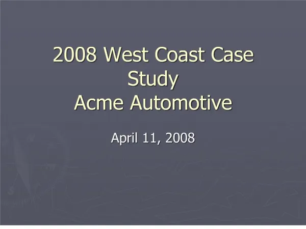 2008 west coast case study acme automotive