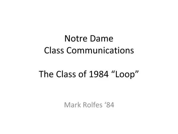 Notre Dame Class Communications The Class of 1984 Loop