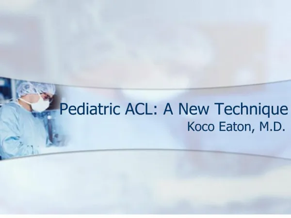 pediatric acl: a new technique