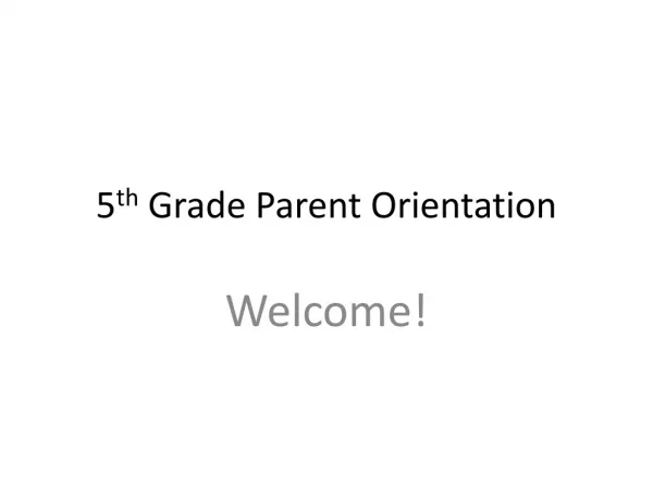 5 th Grade Parent Orientation