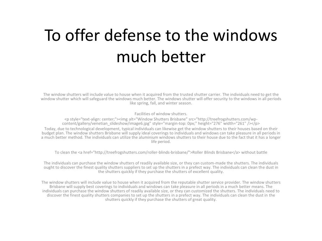 to offer defense to the windows much better