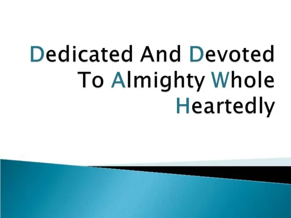 Dedicated And Devoted To Almighty Whole Heartedly